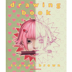 Trevor Brown - Drawing Book (japanese)