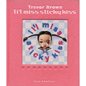 Trevor Brown - Li'l Miss Sticky Kiss