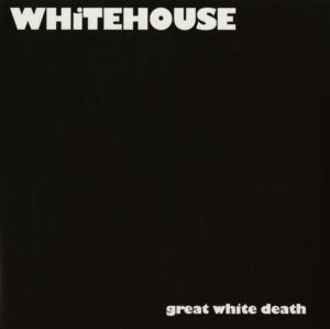 Whitehouse – Great White Death LP